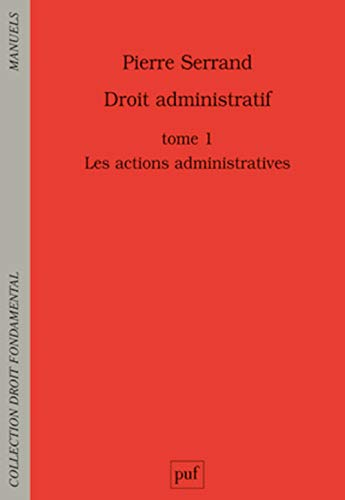 Droit administratif. Vol. 1. Les actions administratives