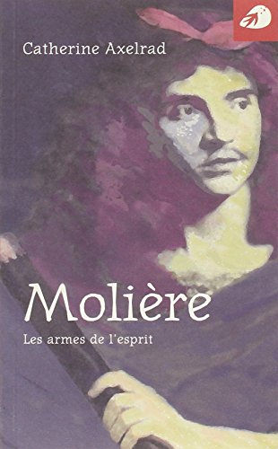 Molière : les armes de l'esprit