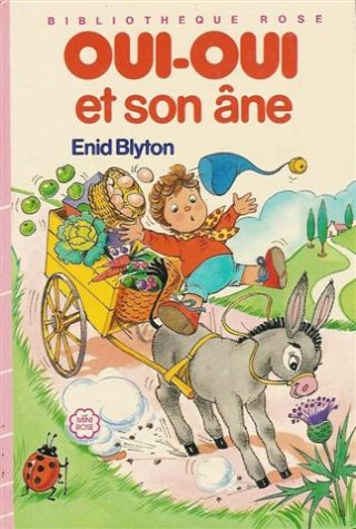 oui-oui et son âne : collection : bibliothèque rose cartonnée