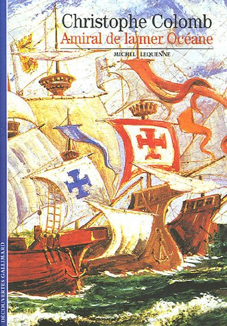 Christophe Colomb : amiral de la mer océane