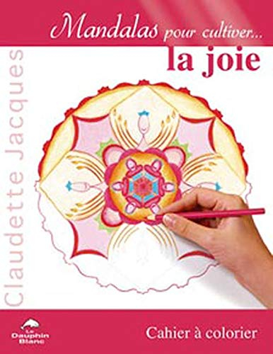 Mandalas pour cultiver... la joie : cahier à colorier