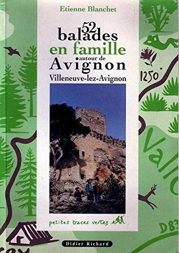 52 balades en famille autour d'Avignon, Villeneuve-lez-Avignon