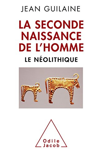La seconde naissance de l'homme : le néolithique