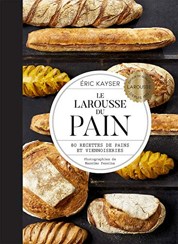 Le Larousse du pain : 80 recettes de pains et viennoiseries