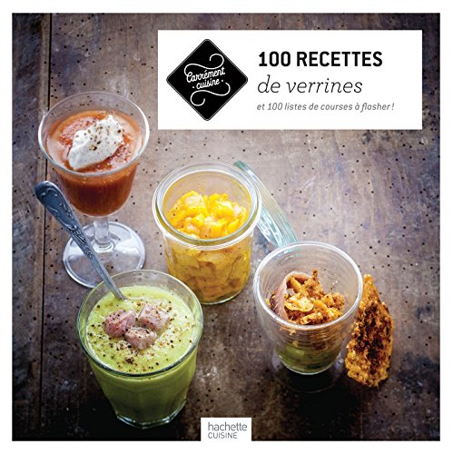 100 recettes de verrines : et 100 listes de courses à flasher !
