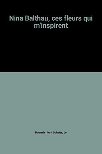 Nina Balthau : ces fleurs qui m'inspirent