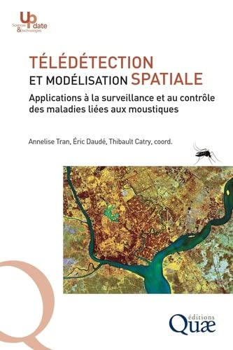 Télédétection et modélisation spatiale : applications à la surveillance et au contrôle des maladies 