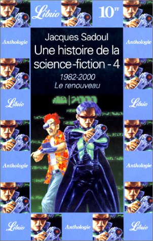 Une histoire de la science-fiction. Vol. 4. 1982-2000, le renouveau