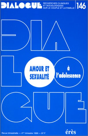 Dialogue, n° 146. Amour et sexualité à l'adolescence