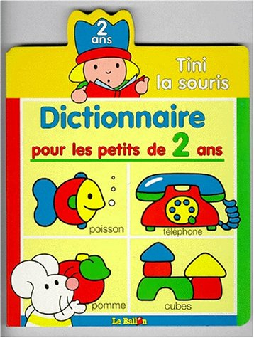 tini la souris : dictionnaire pour les petits de 2 ans