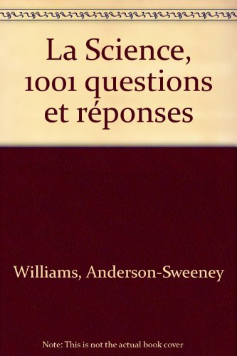 La Science, 1001 questions et réponses