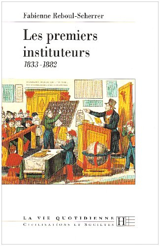 les premiers instituteurs : 1833-1882