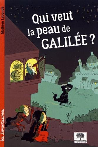 Qui veut la peau de Galilée ?