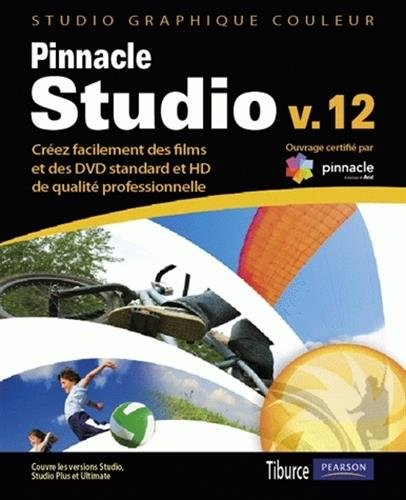 Pinnacle Studio v. 12 : créez facilement des films et des DVD de qualité professionnelle