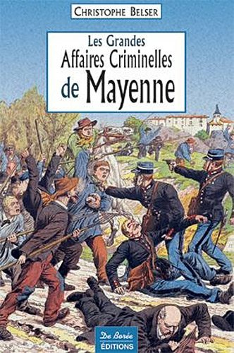 Les grandes affaires criminelles de Mayenne