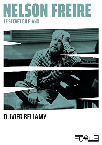 Nelson Freire : le secret du piano : biographie