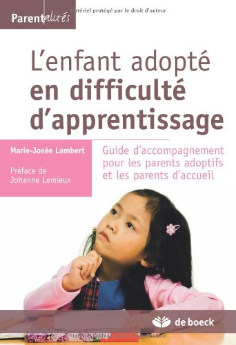 L'enfant adopté en difficulté d'apprentissage : guide d'accompagnement pour les parents adoptifs et 