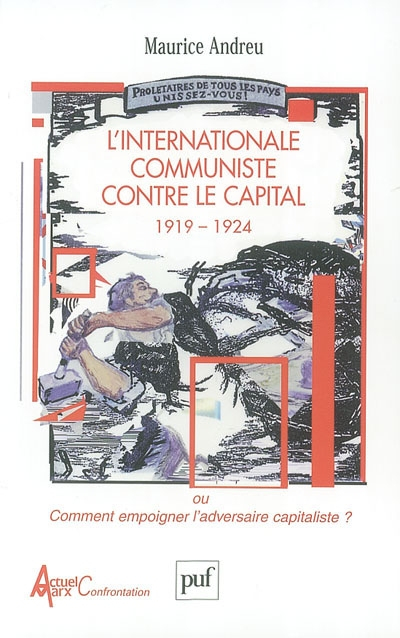 L'Internationale communiste contre le capital 1919-1924 ou Comment empoigner l'adversaire capitalist