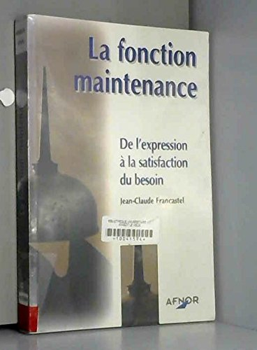 la fonction maintenance. de l'expression à la satisfaction du besoin