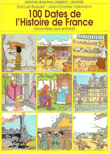 100 dates de l'histoire de France : racontées aux enfants