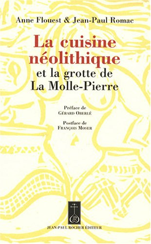 La cuisine néolithique : et la grotte de la Molle-Pierre