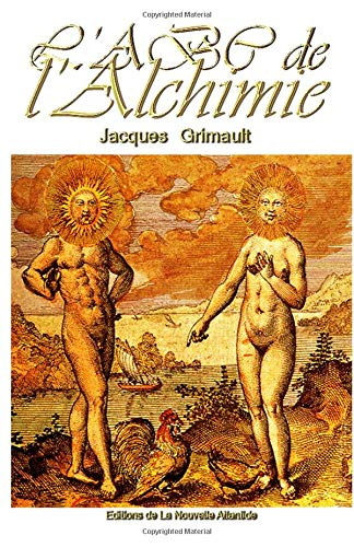 ABC de l'Alchimie, un livret de Jacques Grimault: Introduction à la science des Anciens
