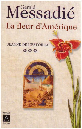 Jeanne de l'Estoille. Vol. 3. La fleur d'Amérique
