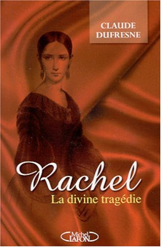 Rachel : la divine tragédie