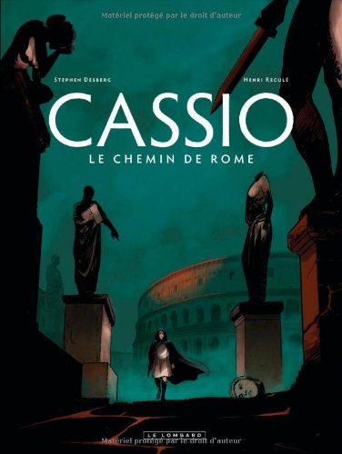 Cassio. Vol. 5. Le chemin de Rome