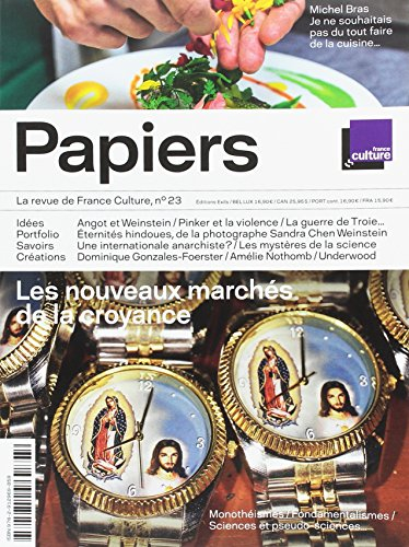 France Culture papiers, n° 23. Les nouveaux marchés de la croyance : monothéismes, fondamentalismes,