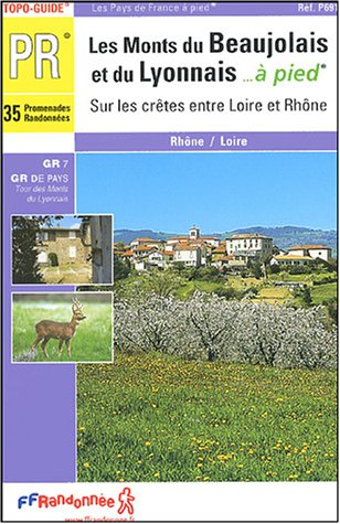 Les Monts du Beaujolais et du Lyonnais à pied : Sur les crêtes entre Loire et Rhône
