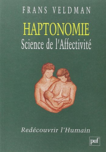 Haptonomie, science de l'affectivité : redécouvrir l'humain