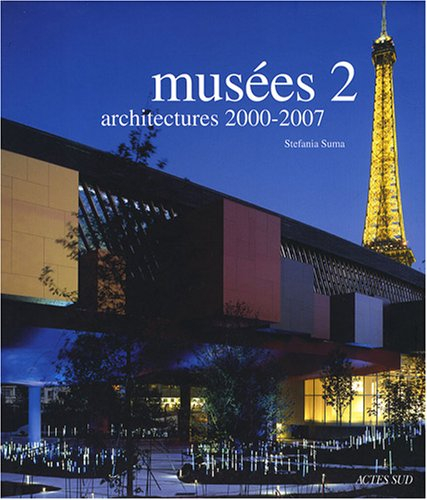 Musées 2 : architectures 2000-2007