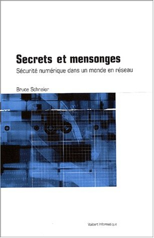 Secrets et mensonges : sécurité numérique dans un monde en réseau