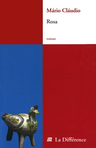 La trilogie de la main. Vol. 3. Rosa - Mário Cláudio