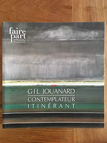 Faire part, n° 34-35. Gil Jouanard : contemplateur itinérant