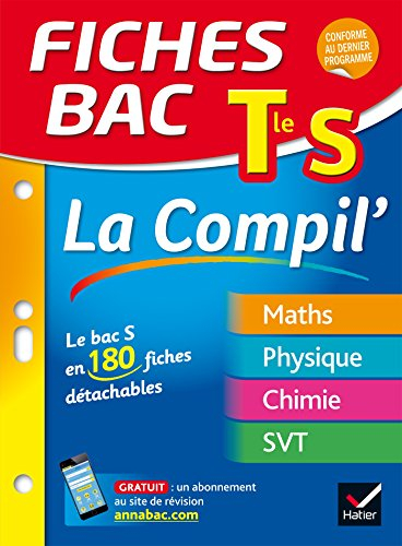 Terminale S, la compil' : le bac S en 180 fiches détachables : maths, physique, chimie, SVT