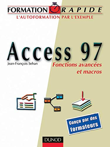 Access 97 : fonctions avancées et macros