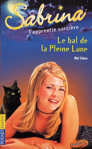 Sabrina, l'apprentie sorcière. Vol. 12. Le bal de la pleine lune