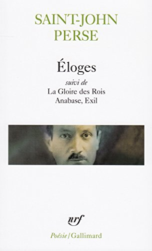 Eloges. La gloire des rois. Anabase