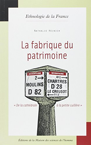 La fabrique du patrimoine : de la cathédrale à la petite cuillère