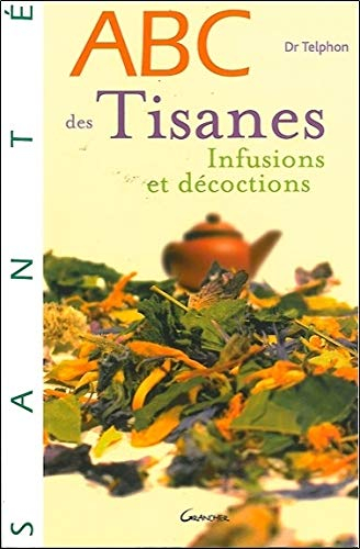 Abc des tisanes : infusions et décoctions