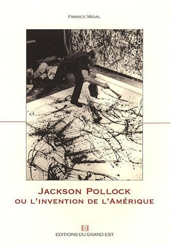 Jackson Pollock ou L'invention de l'Amérique