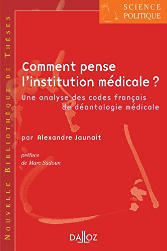 Comment pense l'institution médicale ? : une analyse des codes français de déontologie médicale