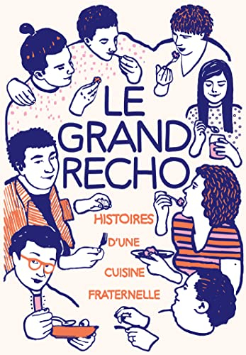 Le Grand Recho : histoires d'une cuisine fraternelle