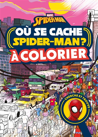 Où se cache Spider-Man ? : retrouve-le en parcourant New York ! : cherche et trouve, à colorier