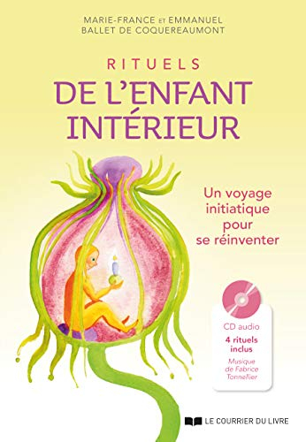Rituels de l'enfant intérieur : un voyage initatique pour se réinventer