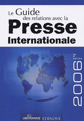 Le guide des relations avec la presse internationale : 2006