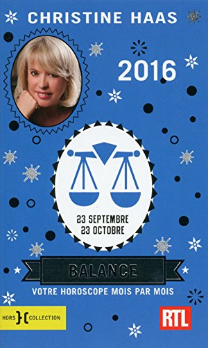 Balance 2016 : 23 septembre-23 octobre : votre horoscope mois par mois