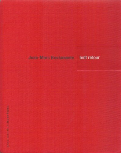 Jean-Marc Bustamante, lent retour : exposition, Paris, Galerie nationale du Jeu de paume, 8 oct.-1er